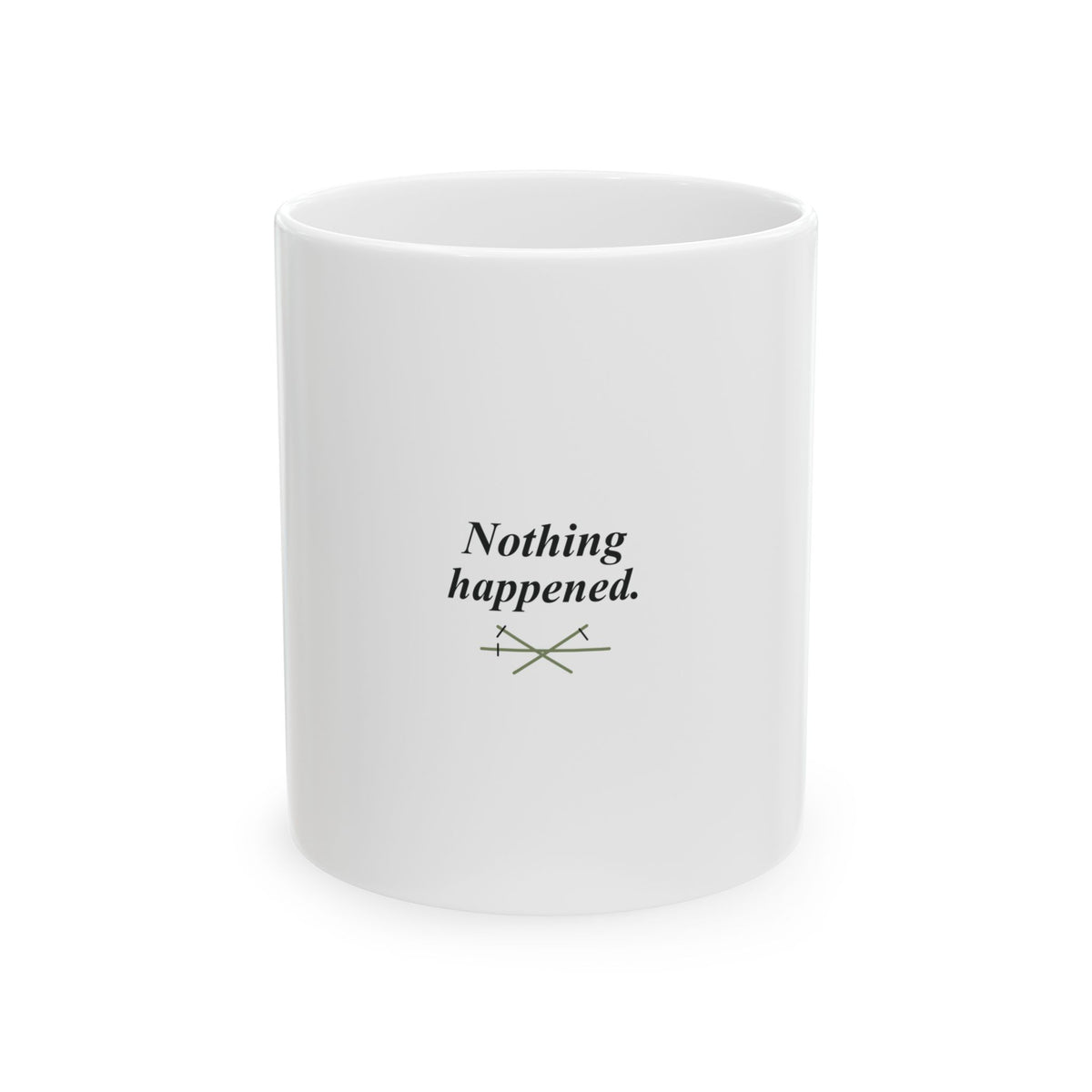 Nothing Happened Ceramic Mug | Inspired by Roronoa Zoro from One Piece