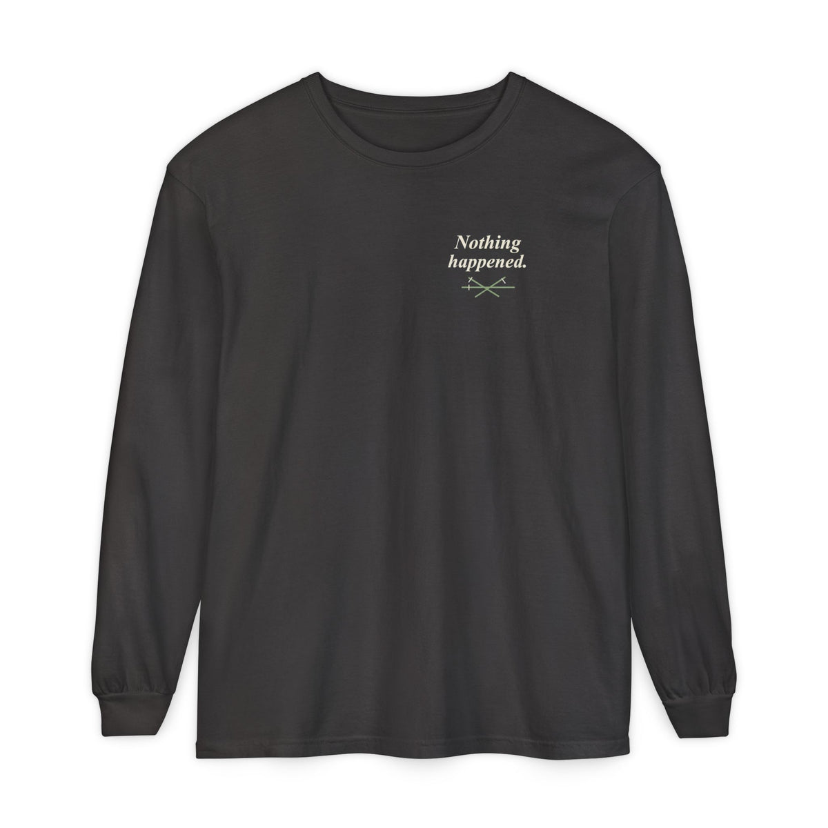 Nothing Happened Anime Quote Long Sleeve Tee | Pirate Japanese Streetwear