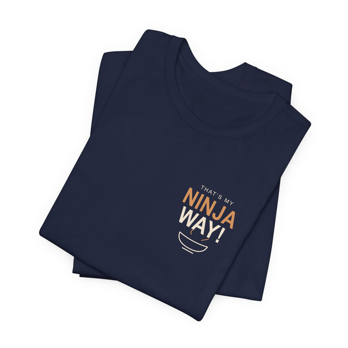 My Ninja Way Anime Quote Soft Tee | Ninja Japanese Streetwear