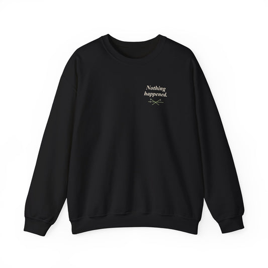 Nothing Happened Quote Crewneck Sweatshirt | Inspired by Roronoa Zoro from One Piece