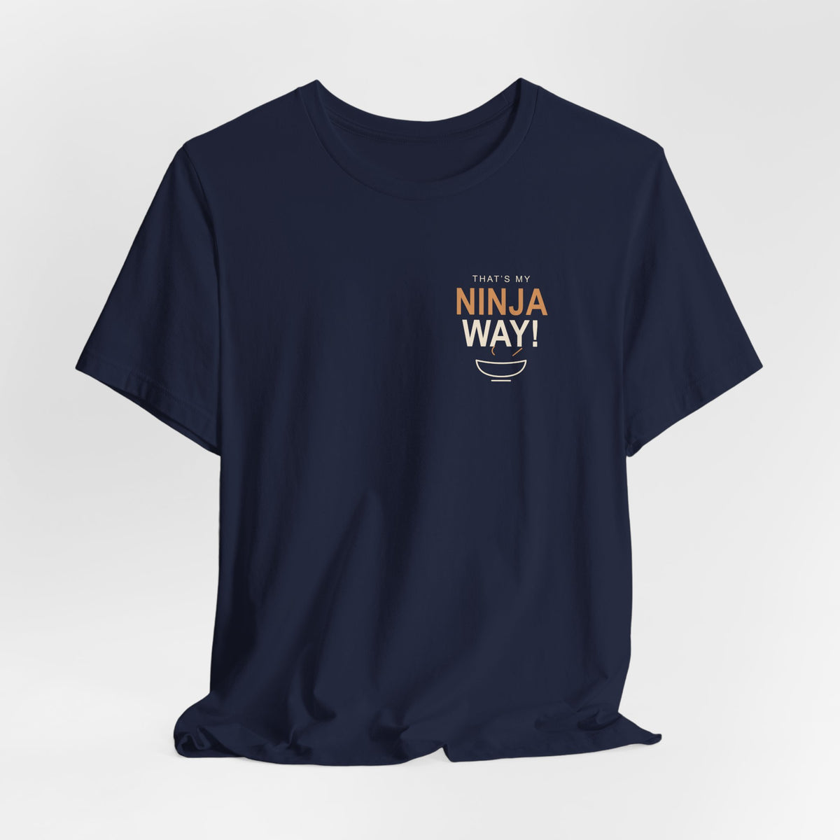 My Ninja Way Anime Quote Soft Tee | Ninja Japanese Streetwear