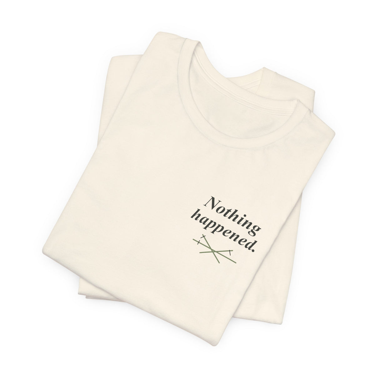 Nothing Happened Anime Quote Soft Tee | Pirate Japanese Streetwear
