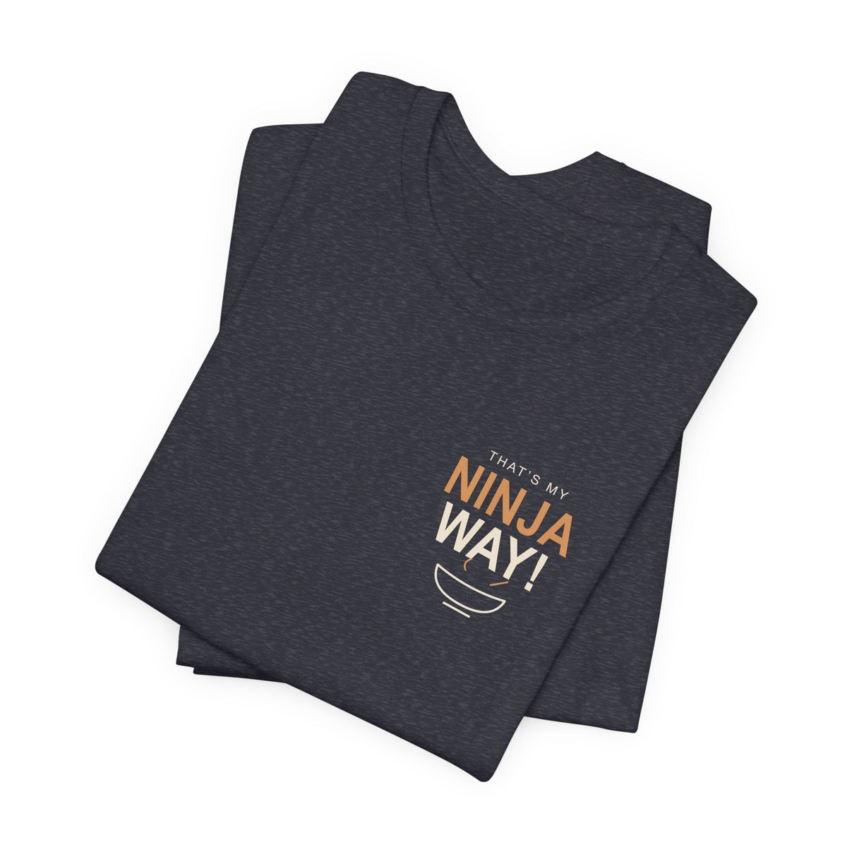 My Ninja Way Anime Quote Soft Tee | Ninja Japanese Streetwear