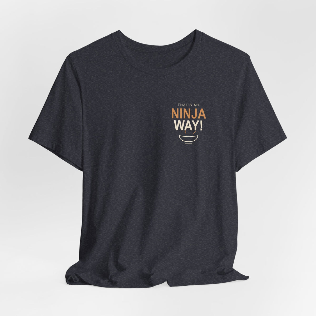 My Ninja Way Anime Quote Soft Tee | Ninja Japanese Streetwear